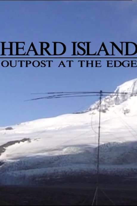 Heard Island - Outpost at the Edge